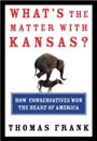What's the Matter with Kansas? by Thomas Frank